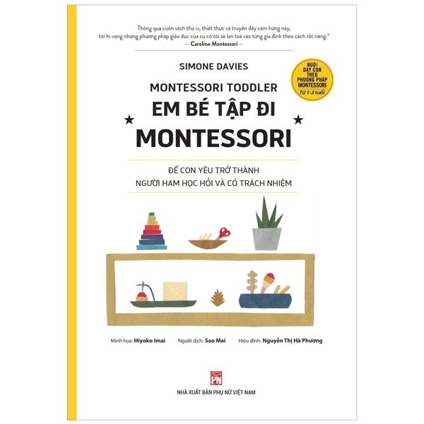 Montessori Toddler - Em Bé Tập Đi Montessori - Simone Davies (Mới 100%) Phương pháp giáo dục trẻ các nước, NXB Phụ Nữ - SÁCH ĐẠI HỌC
