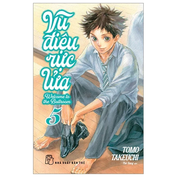Vũ Điệu Rực Lửa - Welcome To The Ballroom - Tập 5 - Tomo Takeuchi (Mới 100%) Truyện tranh, NXB Trẻ - SÁCH ĐẠI HỌC