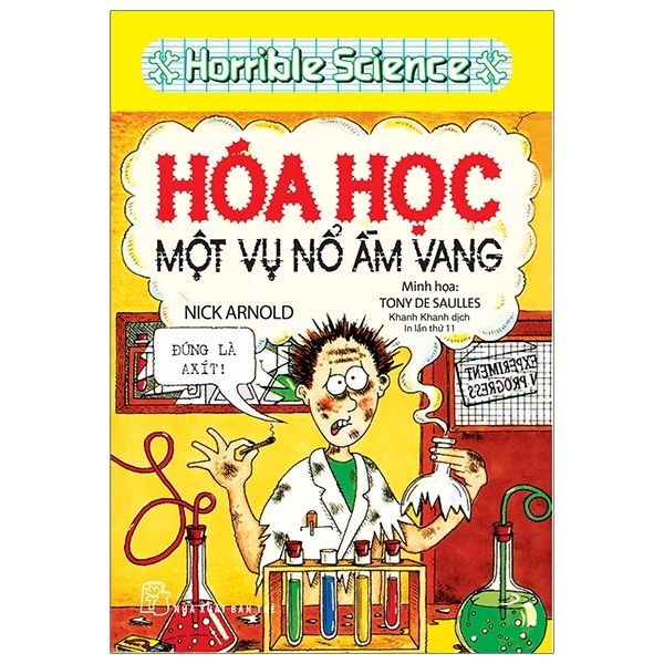 Horible Science - Hóa Học Một Vụ Nổ Ầm Vang - Nick Arnold (Mới 100%) Kiến thức bách khoa, NXB Trẻ - SÁCH ĐẠI HỌC