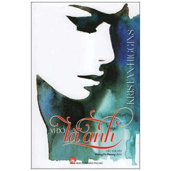 Vì Đó Là Anh - Kristan Higgins (Mới 100%) Tiểu thuyết, NXB Phụ Nữ - SÁCH ĐẠI HỌC