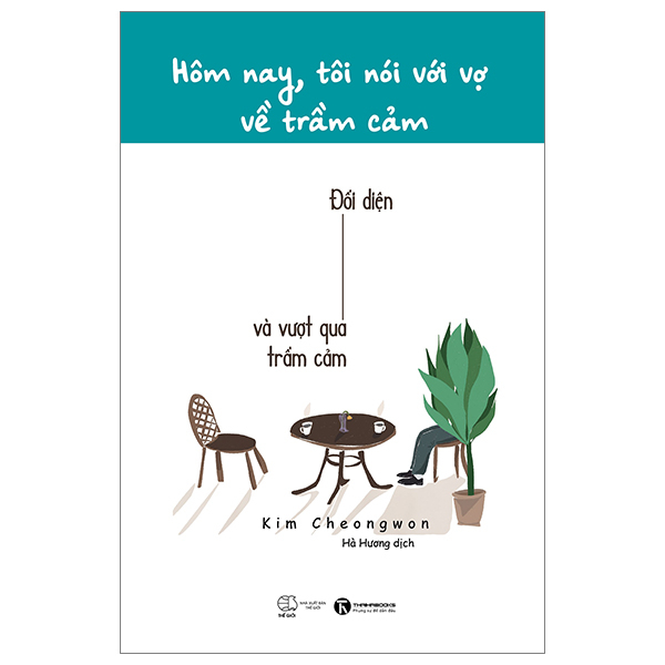 Hôm Nay, Tôi Nói Với Vợ Về Trầm Cảm - Kim Cheongwon (Mới 100%) Sách tâm lý, Thái Hà Books - SÁCH ĐẠI HỌC