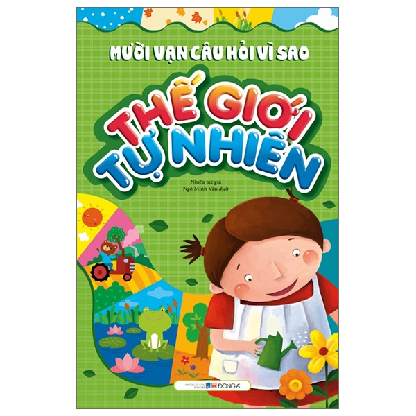 Mười Vạn Câu Hỏi Vì Sao - Thế Giới Tự Nhiên (Tái Bản 2023) (Mới 100%) Kiến thức bách khoa, Đông A - SÁCH ĐẠI HỌC