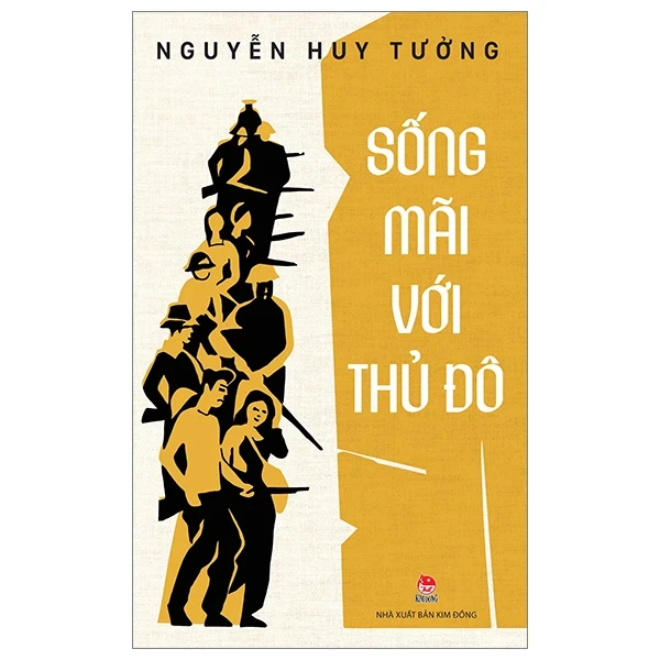 Sống Mãi Với Thủ Đô - Nguyễn Huy Tưởng (Mới 100%) Kiến thức bách khoa, NXB Kim Đồng - SÁCH ĐẠI HỌC