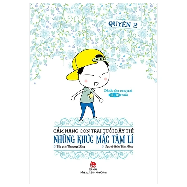 Cẩm Nang Con Trai Tuổi Dậy Thì - Quyển 2: Những Khúc Mắc Tâm Lí - Thương Lãng (Mới 100%) Giáo dục trẻ tuổi teen, NXB Kim Đồng - SÁCH ĐẠI HỌC