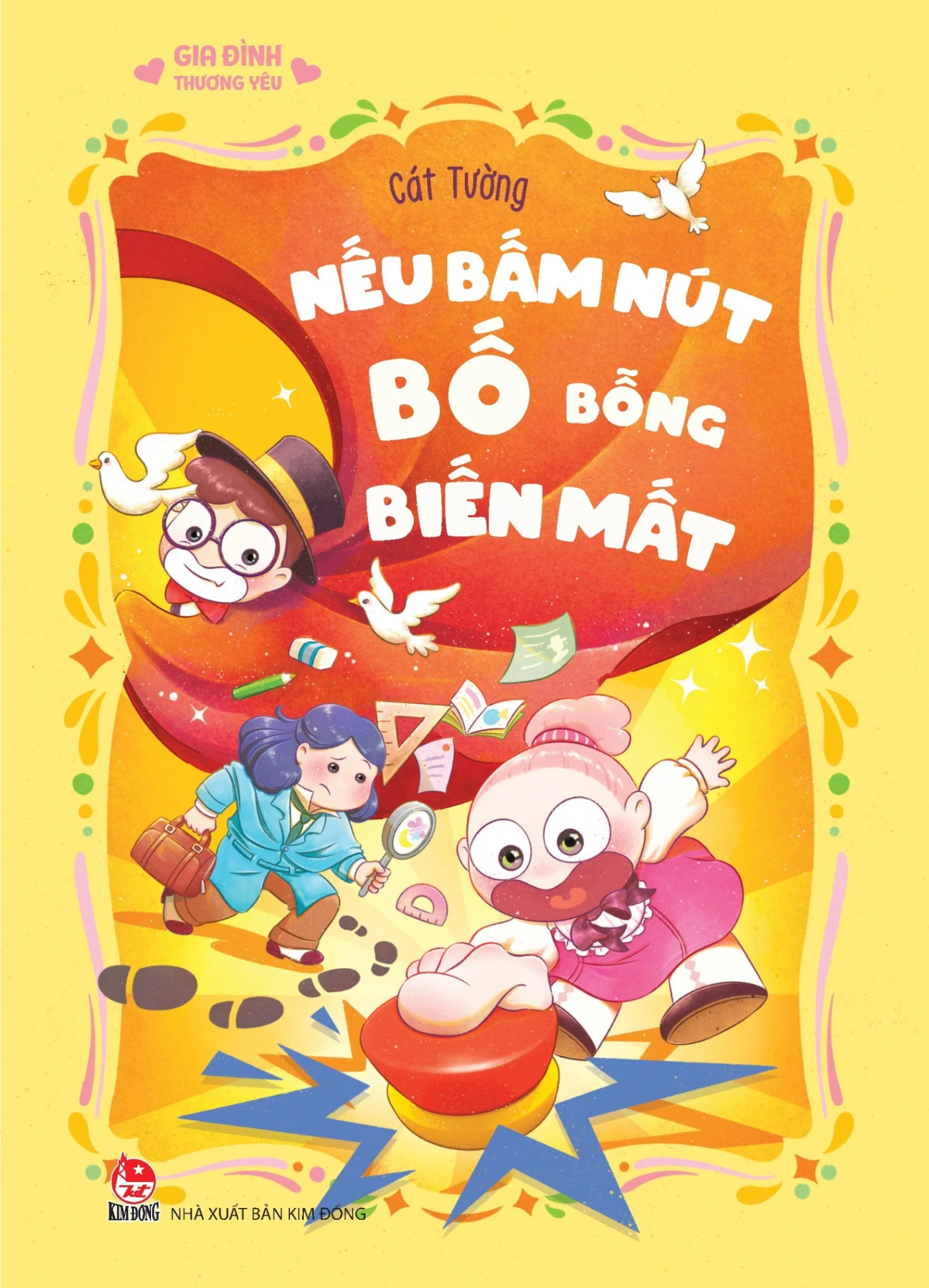 Gia Đình Thương Yêu - Nếu Bấm Nút Bố Bỗng Biến Mất - Cát Tường (Mới 100%) Truyện thiếu nhi, NXB Kim Đồng - SÁCH ĐẠI HỌC