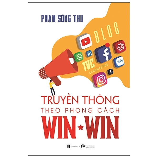 Truyền Thông Theo Phong Cách Win-Win - Phạm Sông Thu (Mới 100%) Marketing, bán hàng, Thái Hà Books - SÁCH ĐẠI HỌC
