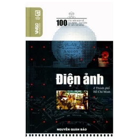 100 Câu Hỏi Về Gia Định Sài Gòn - Điện Ảnh Ở Thành Phố Hồ Chí Minh - Nguyễn Quân Bảo (Mới 100%) Lịch sử, địa lí Việt Nam, NXB Tổng Hợp TPHCM - SÁCH ĐẠI HỌC