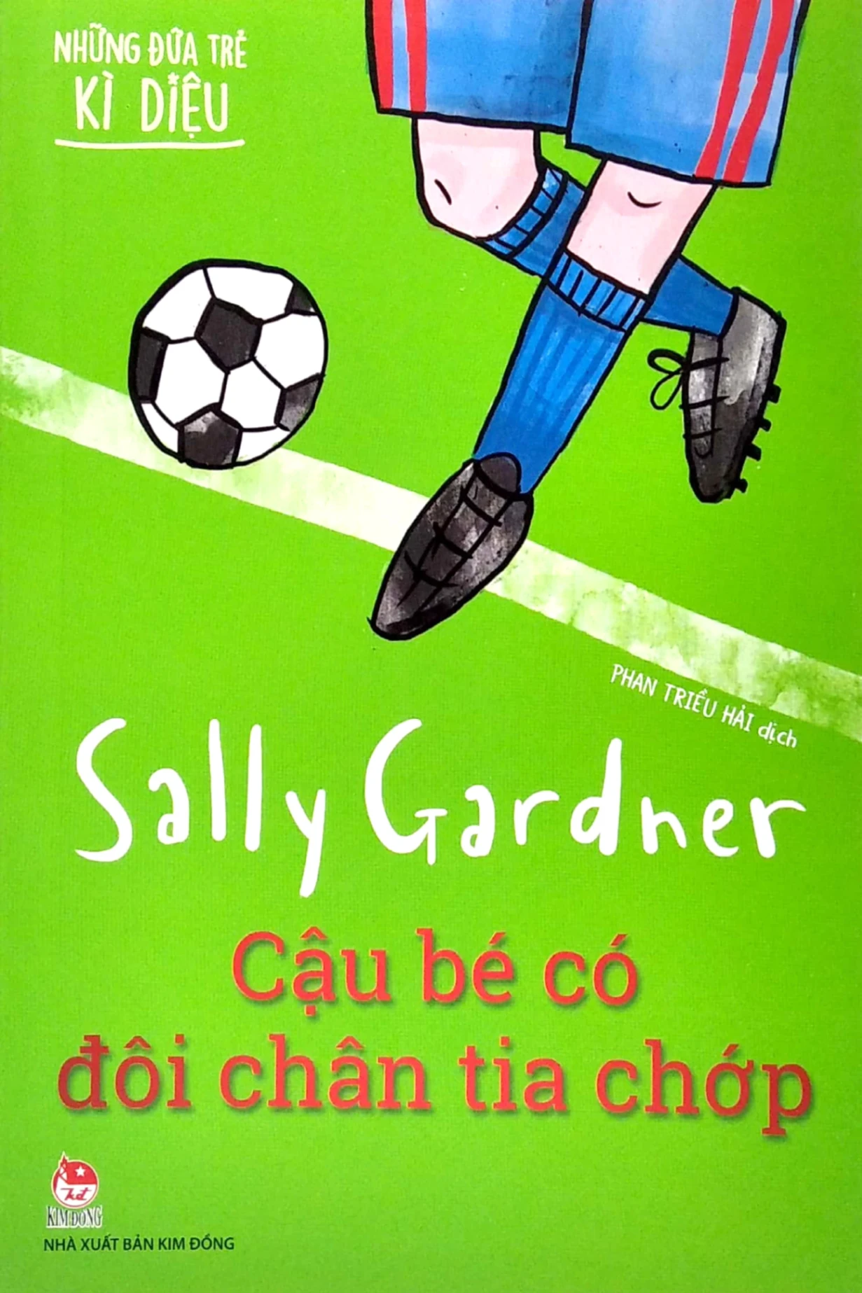 Những Đứa Trẻ Kì Diệu - Cậu Bé Có Đôi Chân Tia Chớp - Sally Gardner (Mới 100%) Truyện thiếu nhi, NXB Kim Đồng - SÁCH ĐẠI HỌC