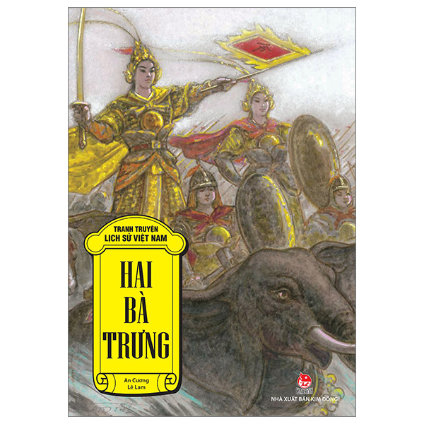 Tranh Truyện Lịch Sử Việt Nam - Hai Bà Trưng - An Cương, Lê Lam (Mới 100%) Truyện thiếu nhi, NXB Kim Đồng - SÁCH ĐẠI HỌC