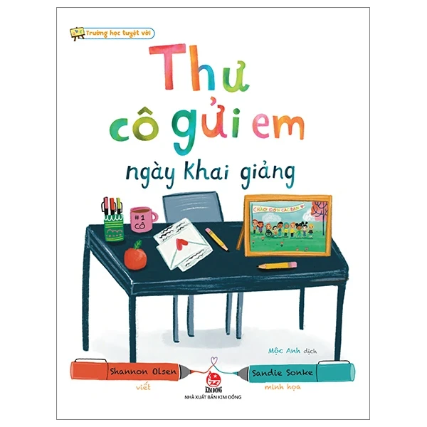 Trường Học Tuyệt Vời - Thư Cô Gửi Em Ngày Khai Giảng - Shannon Olsen, Sandie Sonke (Mới 100%) Kiến thức, kỹ năng sống cho trẻ, NXB Kim Đồng - SÁCH ĐẠI HỌC
