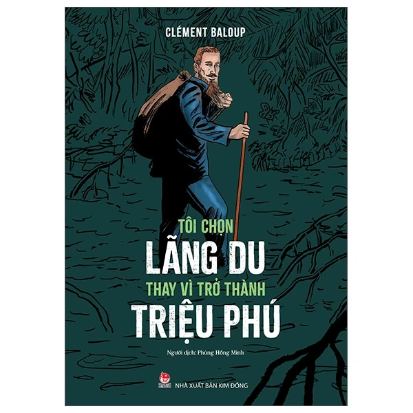 Tôi Chọn Lãng Du Thay Vì Trở Thành Triệu Phú - Clément Baloup (Mới 100%) Truyện thiếu nhi, NXB Kim Đồng - SÁCH ĐẠI HỌC