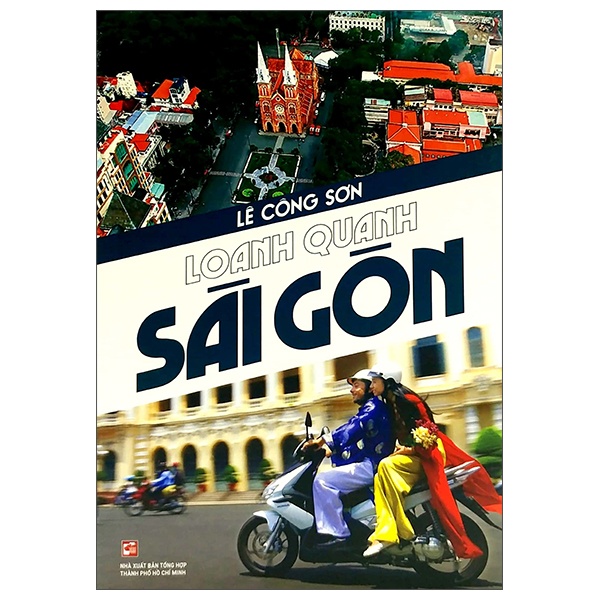 Loanh Quanh Sài Gòn - Lê Công Sơn (Mới 100%) Truyện ngắn, tản văn, NXB Tổng Hợp TPHCM - SÁCH ĐẠI HỌC