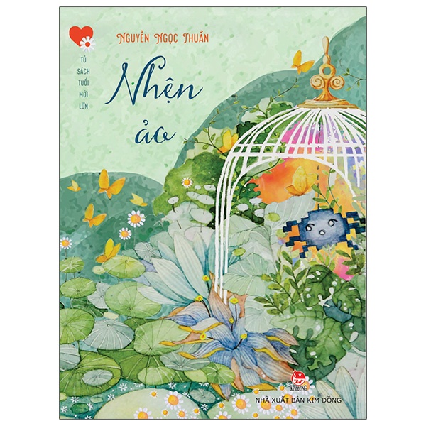Tủ Sách Tuổi Mới Lớn - Nhện Ảo - Nguyễn Ngọc Thuần (Mới 100%) Tuổi teen, NXB Kim Đồng - SÁCH ĐẠI HỌC