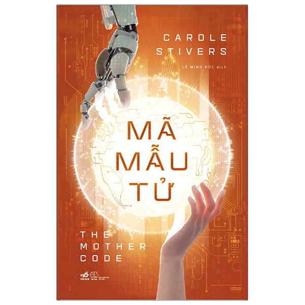 Mã Mẫu Tử - The Mother Code - Carole Stivers (Mới 100%) Tiểu thuyết, Nhã Nam - SÁCH ĐẠI HỌC