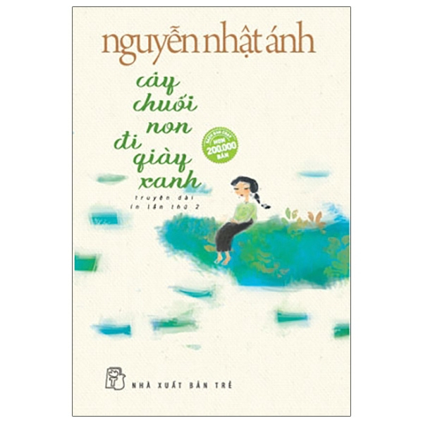 Cây Chuối Non Đi Giày Xanh - Nguyễn Nhật Ánh (Mới 100%) Tiểu thuyết, NXB Trẻ - SÁCH ĐẠI HỌC