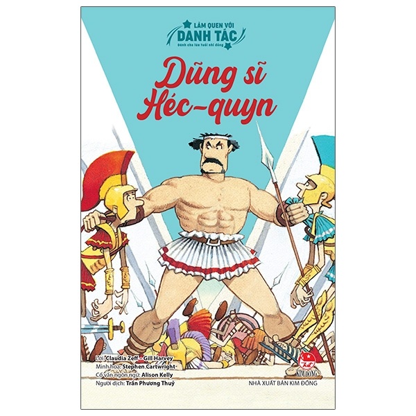 Làm Quen Với Danh Tác - Dành Cho Lứa Tuổi Nhi Đồng - Dũng Sĩ Héc-Quyn - Gill Harvey, Alison Kelly, Claudia Zeff, Stephen Cartwright (Mới 100%) Truyện thiếu nhi, NXB Kim Đồng - SÁCH ĐẠI HỌC