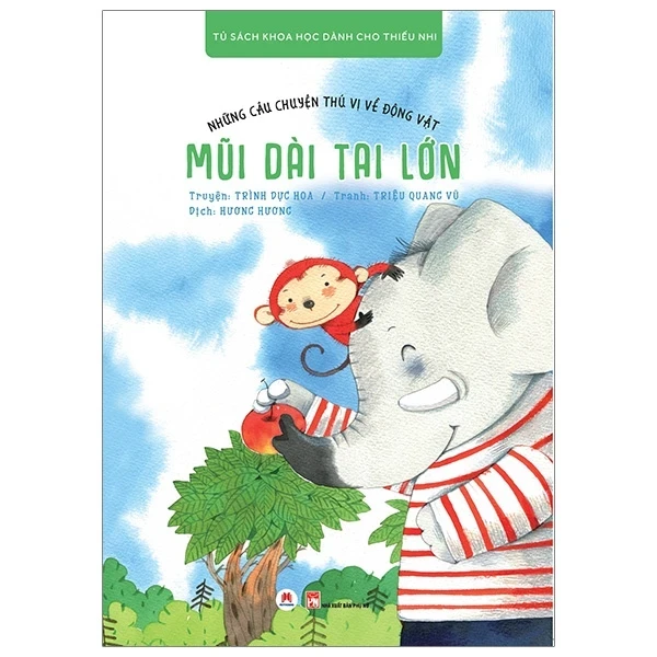 Những Câu Chuyện Thú Vị Về Động Vật - Mũi Dài Tai Lớn - Trình Dực Hoa, Triệu Quang Vũ (Mới 100%) Truyện thiếu nhi, Huy Hoàng - SÁCH ĐẠI HỌC