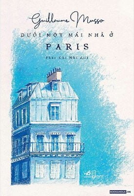 Dưới Một Mái Nhà Ở Paris - Guillaume Musso (Mới 100%) Truyện trinh thám, kiếm hiệp, Nhã Nam - SÁCH ĐẠI HỌC