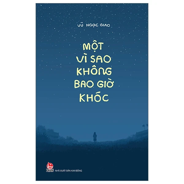 Một Vì Sao Không Bao Giờ Khóc - Vũ Ngọc Giao (Mới 100%) Truyện thiếu nhi, NXB Kim Đồng - SÁCH ĐẠI HỌC