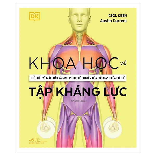 Khoa Học Về Tập Kháng Lực (Bìa Cứng) - Austin Current, DK (Mới 100%) Sách y học hiện đại, Nhã Nam - SÁCH ĐẠI HỌC