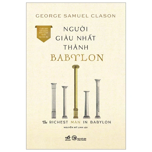 Người Giàu Nhất Thành Babylon - The Richest Man In Babylon - Geoger Samuel Clason (Mới 100%) Nhân vật, bài học kinh doanh, Nhã Nam - SÁCH ĐẠI HỌC