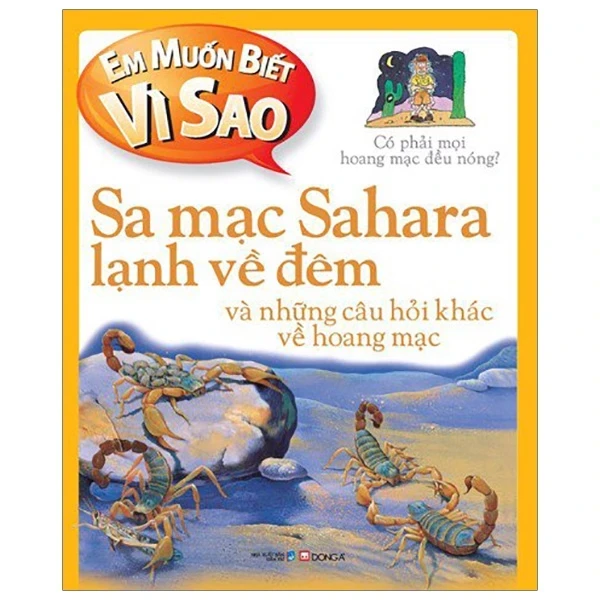 Em Muốn Biết Vì Sao - Sa Mạc Sahara Lạnh Về Đêm Và Những Câu Hỏi Khác Về Hoang Mạc - Jakie Gaff (Mới 100%) Kiến thức bách khoa, Đông A - SÁCH ĐẠI HỌC
