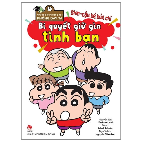 Tủ Sách Khoa Học - Shin - Cậu Bé Bút Chì - Những Điều Trường Học Không Dạy Ta - Bí Quyết Giữ Gìn Tình Bạn - Yoshito Usui, Mirei Takata (Mới 100%) Truyện tranh, NXB Kim Đồng - SÁCH ĐẠI HỌC