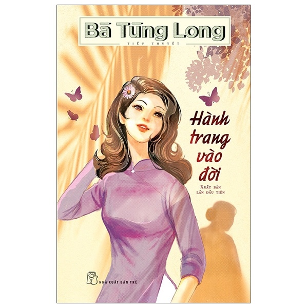 Hành Trang Vào Đời - Bà Tùng Long (Mới 100%) Tiểu thuyết, NXB Trẻ - SÁCH ĐẠI HỌC