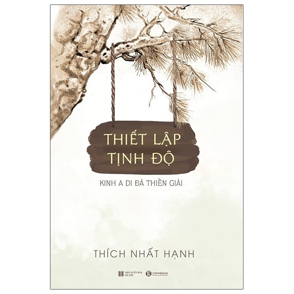 Thiết Lập Tịnh Độ - Kinh A Di Đà Thiền Giải - Thích Nhất Hạnh (Mới 100%) Phật giáo, Thái Hà Books - SÁCH ĐẠI HỌC