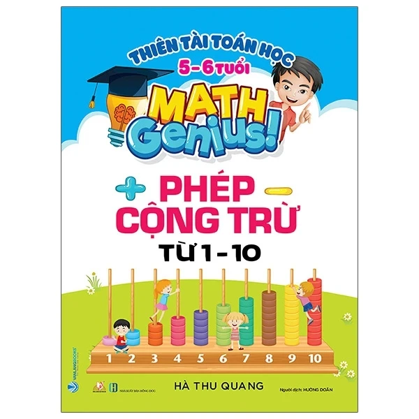 Thiên Tài Toán Học (5 - 6 Tuổi) - Phép Cộng Trừ Từ 1-10 - Hà Thu Quang (Mới 100%) Phát triển kỹ năng, trí tuệ cho trẻ, Văn Lang Books - SÁCH ĐẠI HỌC