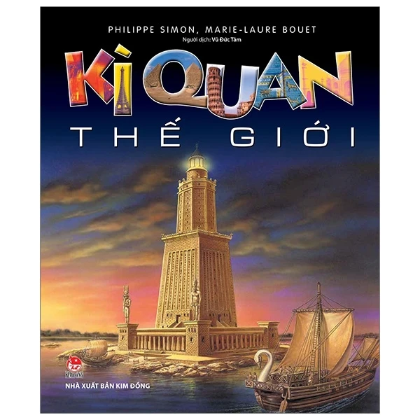 Kì Quan Thế Giới - Philippe Simon, Marie Laure Bouet (Mới 100%) Kiến thức bách khoa, NXB Kim Đồng - SÁCH ĐẠI HỌC