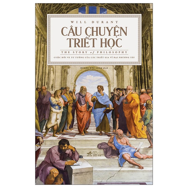 Câu Chuyện Triết Học (Bìa Cứng) - Will Durant (Mới 100%) Triết học, Nhã Nam - SÁCH ĐẠI HỌC