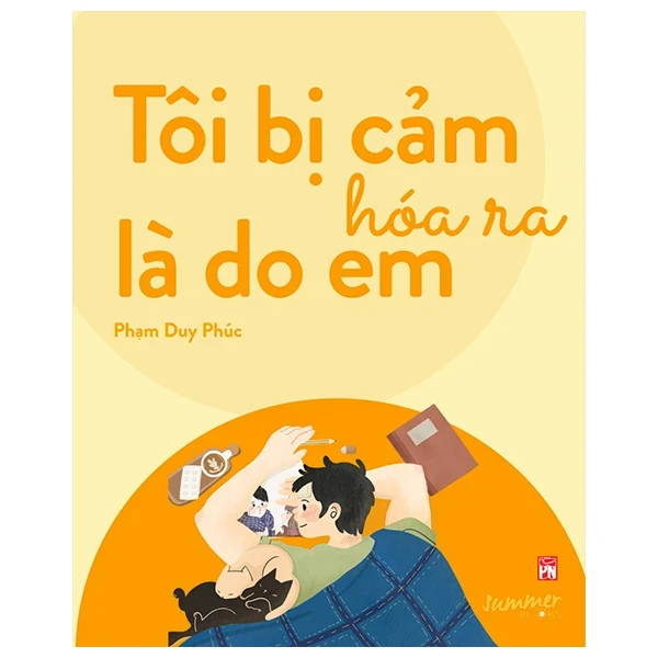 Tôi Bị Cảm Hóa Ra Là Do Em - Phạm Duy Phúc (Mới 100%) Truyện ngắn, tản văn, NXB Phụ Nữ - SÁCH ĐẠI HỌC