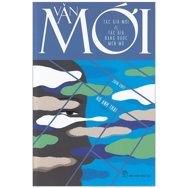 Văn Mới 2016-2017 - Hồ Anh Thái (Mới 100%) Truyện ngắn, tản văn, NXB Trẻ - SÁCH ĐẠI HỌC