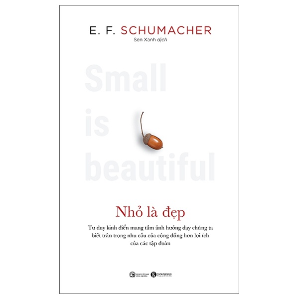 Nhỏ Là Đẹp - E. F. Schumacher (Mới 100%) Quản trị, lãnh đạo, Thái Hà Books - SÁCH ĐẠI HỌC