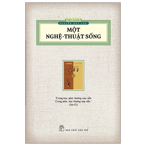 Một Nghệ Thuật Sống (Ấn Bản Hoài Cổ) - Thu Giang Nguyễn Duy Cần (Mới 100%) Sách tư duy, kỹ năng sống, NXB Trẻ - SÁCH ĐẠI HỌC
