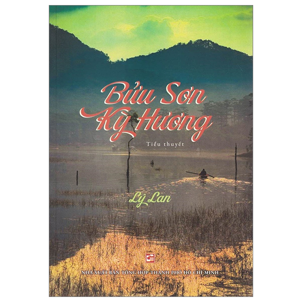 Bửu Sơn Kỳ Hương - Lý Lan (Mới 100%) Tiểu thuyết, NXB Tổng Hợp TPHCM - SÁCH ĐẠI HỌC