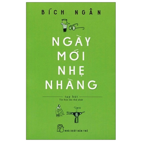 Ngày Mới Nhẹ Nhàng - Bích Ngân (Mới 100%) Truyện ngắn, tản văn, NXB Trẻ - SÁCH ĐẠI HỌC