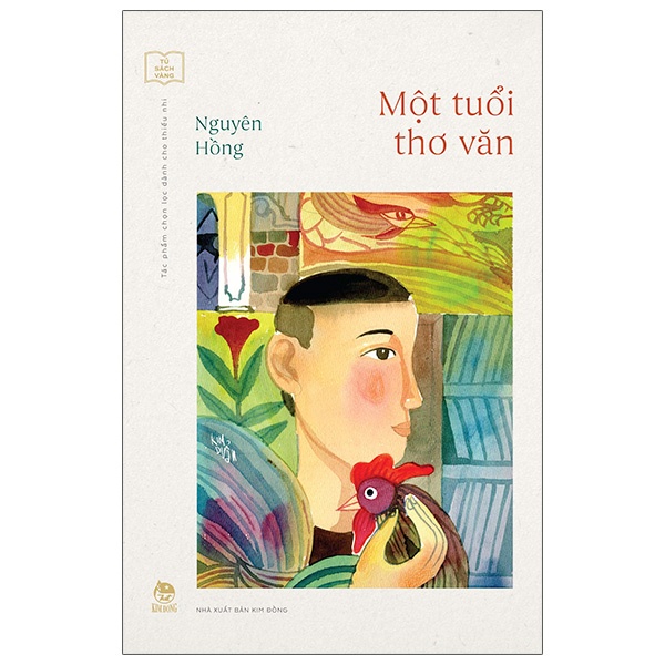 Tủ Sách Vàng - Tác Phẩm Chọn Lọc Dành Cho Thiếu Nhi - Một Tuổi Thơ Văn - Nguyên Hồng (Mới 100%) Truyện thiếu nhi, NXB Kim Đồng - SÁCH ĐẠI HỌC