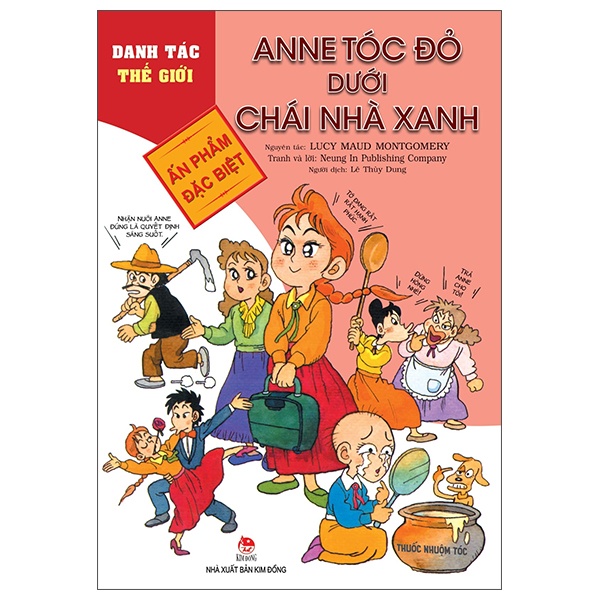 Danh Tác Thế Giới - Anne Tóc Đỏ Dưới Chái Nhà Xanh - Neung In Publishing Company, Lucy Maud Montgomery (Mới 100%) Truyện thiếu nhi, NXB Kim Đồng - SÁCH ĐẠI HỌC