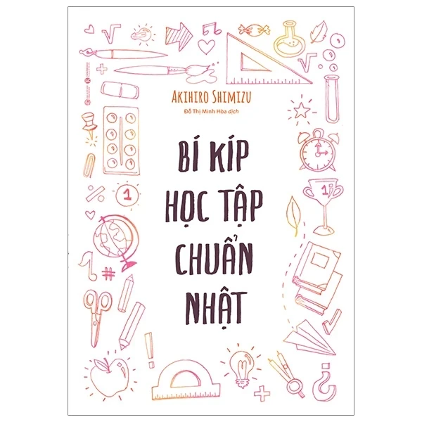Bí Kíp Học Tập Chuẩn Nhật - Akihiro Shimizu (Mới 100%) Sách tư duy, kỹ năng sống, Thái Hà Books - SÁCH ĐẠI HỌC