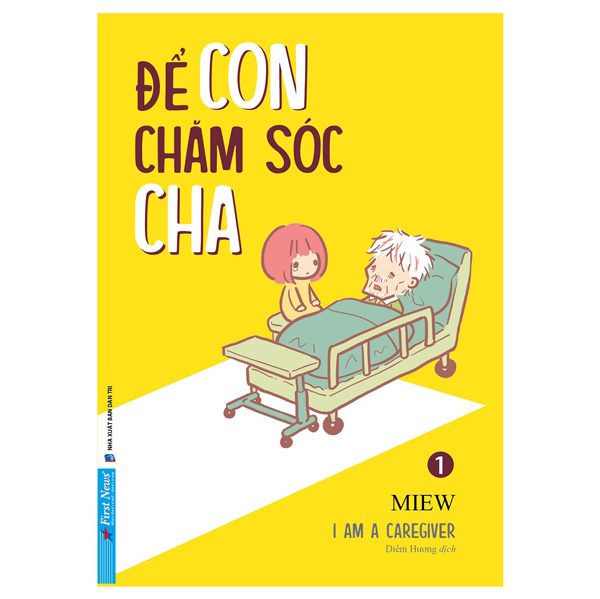 Để Con Chăm Sóc Cha - Tập 1 - Miew (Mới 100%) Truyện thiếu nhi, First News - SÁCH ĐẠI HỌC