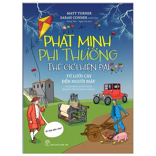 Phát Minh Phi Thường - Thế Giới Hiện Đại: Từ Lưỡi Cày Đến Người Máy - Matt Turner (Mới 100%) Kiến thức bách khoa, NXB Trẻ - SÁCH ĐẠI HỌC