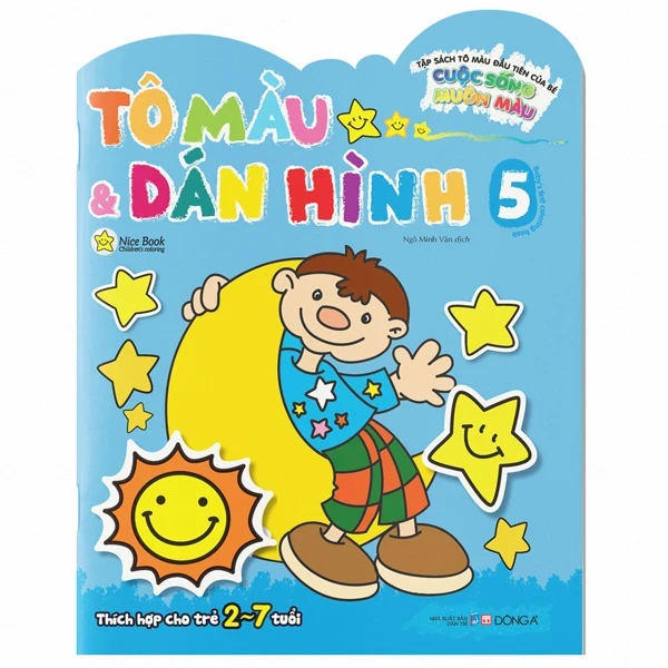 Tập Sách Tô Màu Đầu Tiên Của Bé - Cuộc Sống Muôn Màu - Tô Màu Và Dán Hình - Tập 5 - Nhiều Tác Giả (Mới 100%) Tô màu, luyện chữ, Đông A - SÁCH ĐẠI HỌC