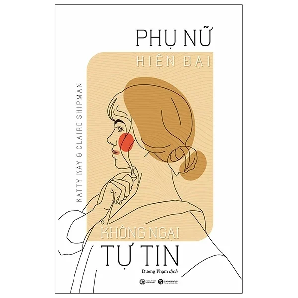 Phụ Nữ Hiện Đại Không Ngại Tự Tin - Katty Kay, Claire Shipman (Mới 100%) Sách tư duy, kỹ năng sống, Thái Hà Books - SÁCH ĐẠI HỌC