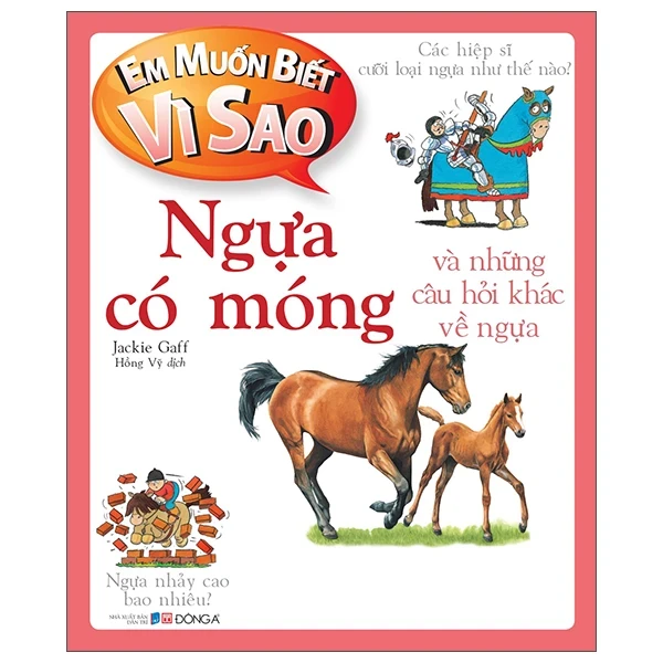Em Muốn Biết Vì Sao - Ngựa Có Móng Và Những Câu Hỏi Khác Về Ngựa - Jackie Gaff (Mới 100%) Kiến thức bách khoa, Đông A - SÁCH ĐẠI HỌC