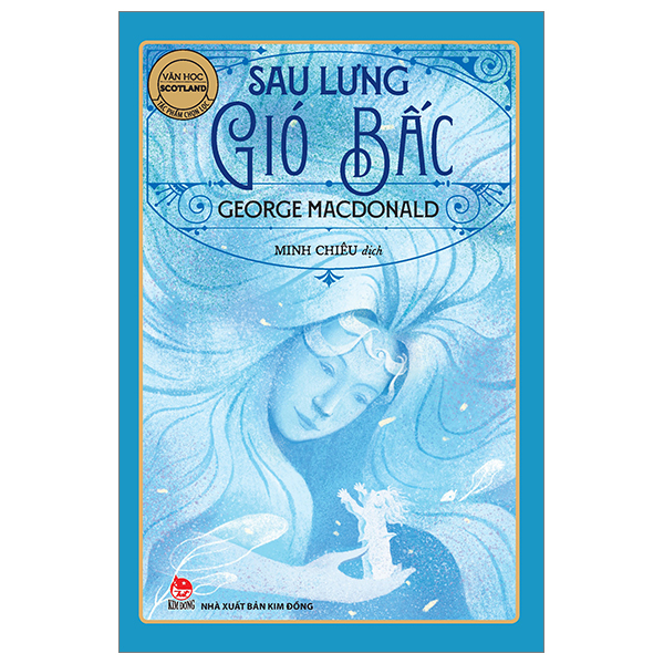 Văn Học Scotland - Tác Phẩm Chọn Lọc - Sau Lưng Gió Bấc - George Macdonald (Mới 100%) Truyện thiếu nhi, NXB Kim Đồng - SÁCH ĐẠI HỌC