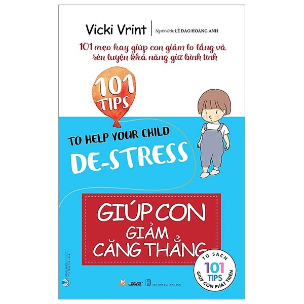 101 Tips - Giúp Con Giảm Căng Thẳng - Vicki Vrint (Mới 100%) Phát triển kỹ năng, trí tuệ cho trẻ, Văn Lang Books - SÁCH ĐẠI HỌC