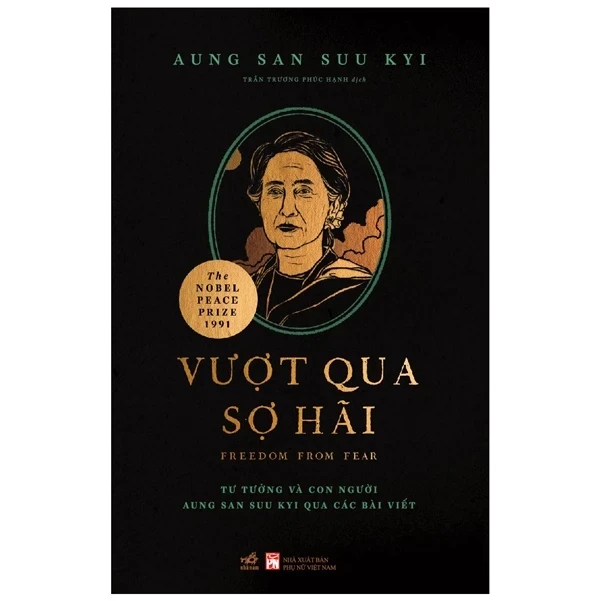 Vượt Qua Sợ Hãi - Tư Tưởng Và Con Người Aung San Suu Kyi Qua Các Bài Viết - Aung San Suu Kyi (Mới 100%) Tiểu sử, hồi ký, Nhã Nam - SÁCH ĐẠI HỌC