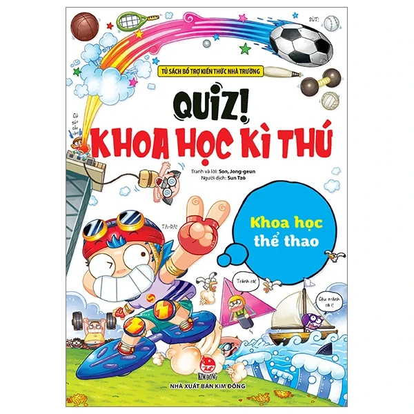 Quiz! Khoa Học Kì Thú - Khoa Học Thể Thao - Son, Jong-geun (Mới 100%) Kiến thức bách khoa, NXB Kim Đồng - SÁCH ĐẠI HỌC